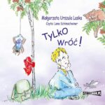 Tytuł: Tylko wróć
Autor: Małgorzata Urszula Laska
Wydawnictwo: Storybox
Formaty: MP3