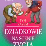 Tym razem dziadkowie na scenie życia — okładka e-booka