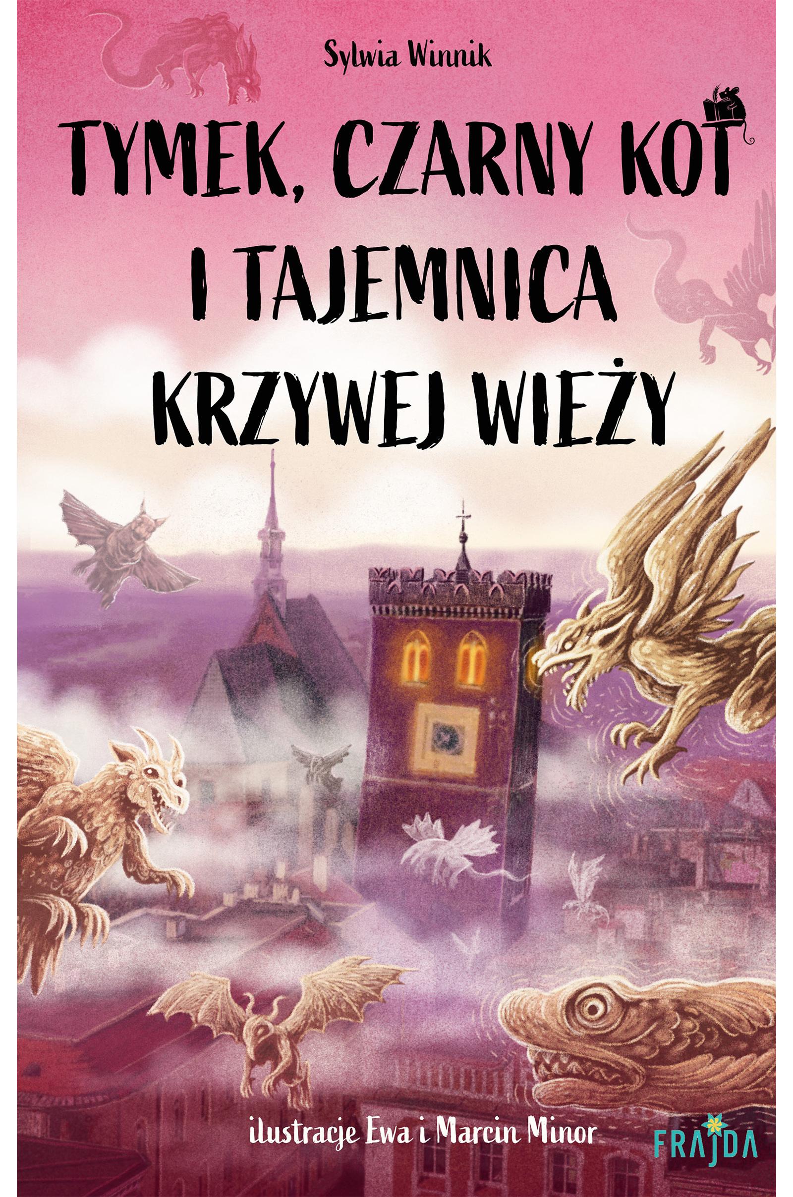 Tytuł: Tymek, Czarny Kot i tajemnica Krzywej Wieży
Autor: Sylwia Winnik
Wydawnictwo: Wydawnictwo FRAJDA
Formaty: EPUB, MOBI