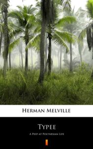 Tytuł: Typee. A Peep at Polynesian Life
Autor: Herman Melville
Wydawnictwo: KtoCzyta.pl
Formaty: EPUB, MOBI