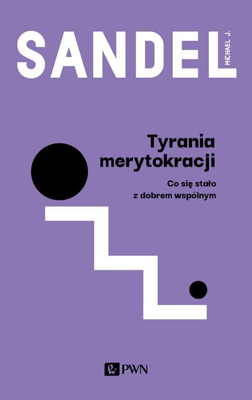 Tytuł: Tyrania merytokracji
Autor: Michael J. Sandel
Wydawnictwo: Wydawnictwo Naukowe PWN
Formaty: MOBI, EPUB