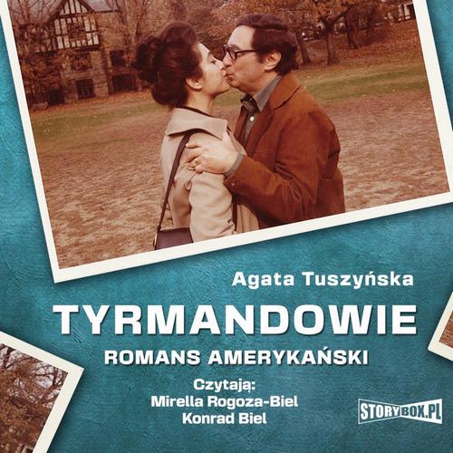 Tytuł: Tyrmandowie. Romans amerykański
Autor: Agata Tuszyńska
Wydawnictwo: Storybox
Formaty: MP3