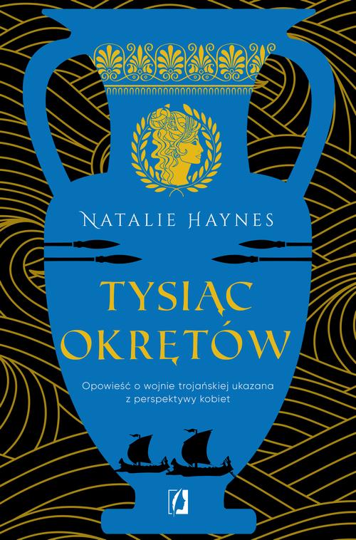 Tytuł: Tysiąc okrętów
Autor: Natalie Haynes
Wydawnictwo: Wydawnictwo Kobiece
Formaty: EPUB, MOBI