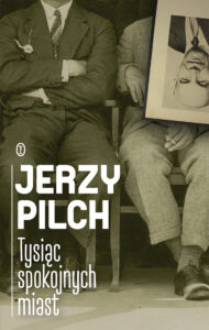 Tytuł: Tysiąc spokojnych miast
Autor: Jerzy Pilch
Wydawnictwo: Wydawnictwo Literackie
Formaty: EPUB, MOBI