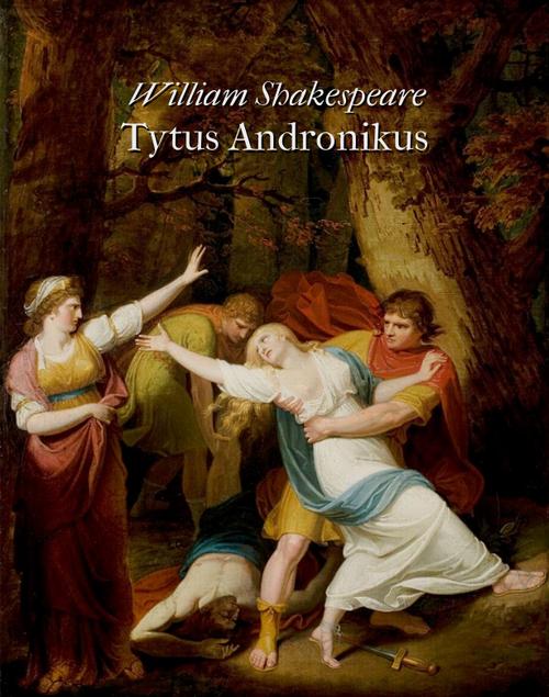 Tytuł: Tytus Andronikus
Autor: William Shakespeare
Wydawnictwo: Armoryka
Formaty: EPUB, MOBI