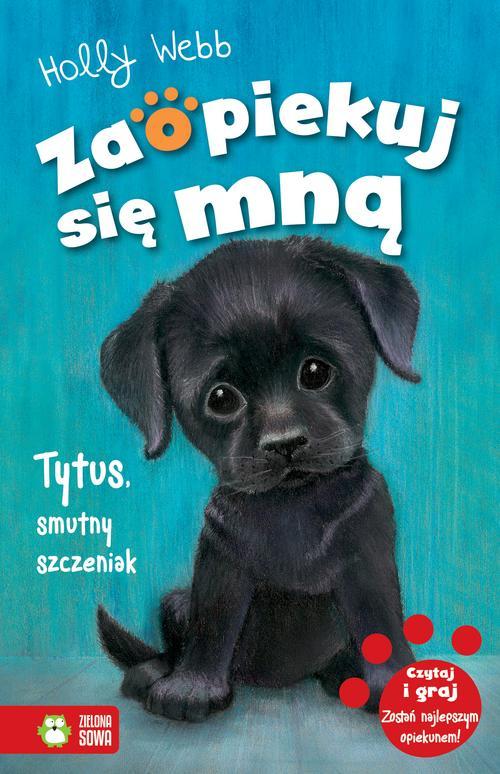 Tytuł: Tytus, smutny szczeniak
Autor: Holly Webb
Wydawnictwo: Zielona Sowa
Formaty: EPUB, MOBI