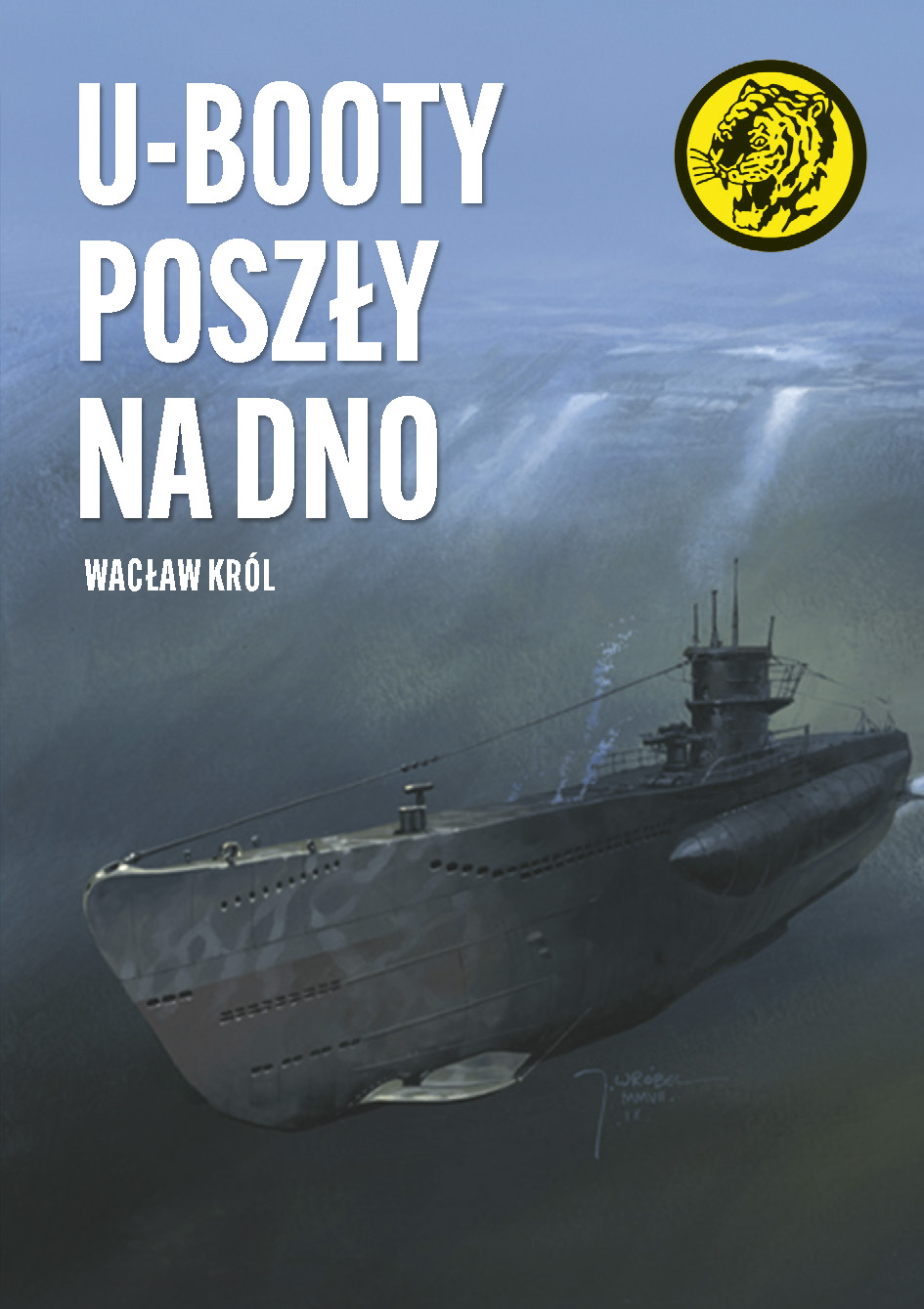 Tytuł: U-Booty poszły na dno. Żółty tygrys
Autor: Wacław Król
Wydawnictwo: Bellona
Formaty: EPUB, MOBI
