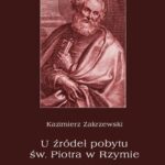 U źródeł pobytu św. Piotra w Rzymie. Tradycja i krytyka historyczna — okładka e-booka