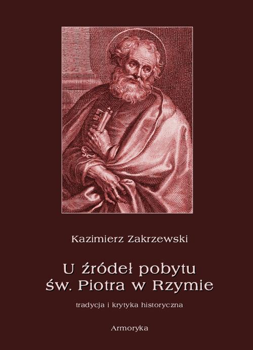 U źródeł pobytu św. Piotra w Rzymie. Tradycja i krytyka historyczna — okładka e-booka