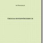 Tytuł: Über das Hyperwörterbuch
Autor: Jan Wawrzyńczyk
Wydawnictwo: BEL Studio
Formaty: PDF