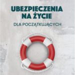 Tytuł: Ubezpieczenia na życie dla początkujących
Autor: Zbigniew Wolski
Wydawnictwo: Wydawnictwo e-bookowo
Formaty: MOBI, PDF, EPUB
