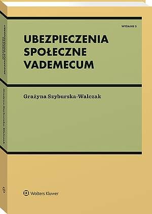 Tytuł: Ubezpieczenia społeczne. Vademecum
Autor: Grażyna Szyburska-Walczak
Wydawnictwo: Wolters Kluwer
Formaty: PDF