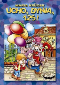 Tytuł: Ucho, dynia, sto dwadzieścia pięć!
Autor: Maria Krüger
Wydawnictwo: Siedmioróg
Formaty: PDF, EPUB