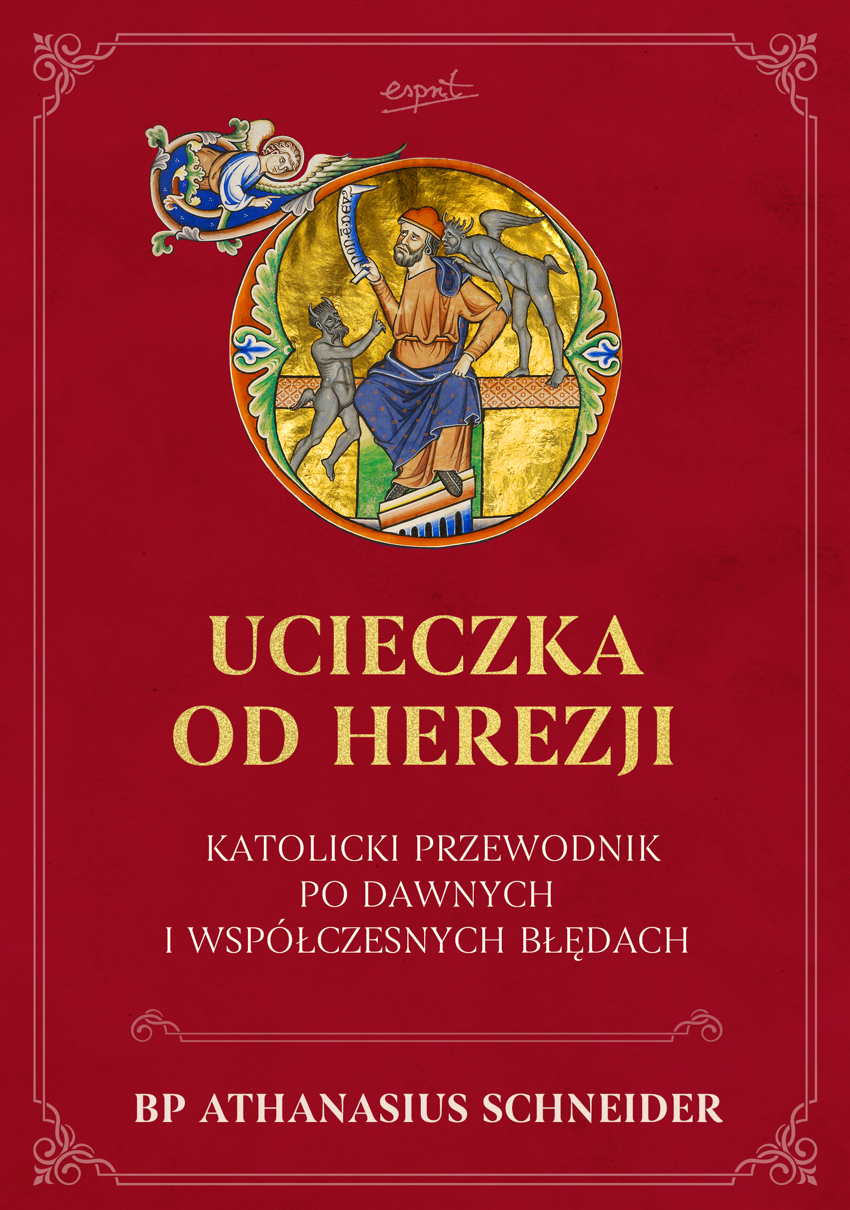 Tytuł: Ucieczka od herezji. Katolicki przewodnik po dawnych i współczesnych błędach
Autor: Athanasius Schneider
Wydawnictwo: Wydawnictwo Esprit
Formaty: EPUB, MOBI