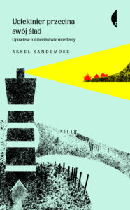 Tytuł: Uciekinier przecina swój ślad. Opowieść o dzieciństwie mordercy
Autor: Aksel Sandemose
Wydawnictwo: Wydawnictwo Czarne
Formaty: EPUB, MOBI