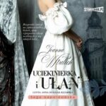 Tytuł: Uciekinierka i ułan
Autor: Joanna Wtulich
Wydawnictwo: Storybox
Formaty: MP3