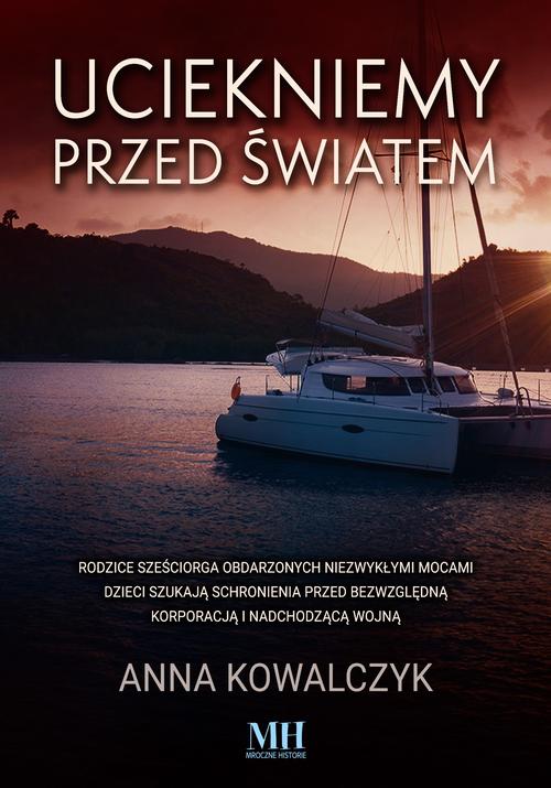 Tytuł: Uciekniemy przed światem
Autor: Anna Kowalczyk
Wydawnictwo: WasPos
Formaty: MOBI, EPUB