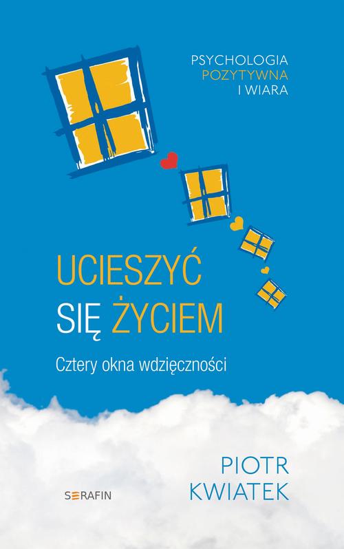 Tytuł: Ucieszyć się życiem. Cztery okna wdzięczności
Autor: Piotr Kwiatek
Wydawnictwo: Serafin
Formaty: MP3
