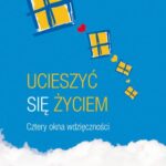 Tytuł: Ucieszyć się życiem Cztery okna wdzięczności
Autor: Piotr Kwiatek
Wydawnictwo: Serafin
Formaty: MOBI, EPUB