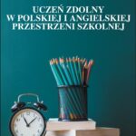 Uczeń zdolny w polskiej i angielskiej przestrzeni szkolnej. Studium komparatystyczne — okładka e-booka