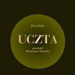 Tytuł: Uczta
Autor: Platon
Wydawnictwo: Armoryka
Formaty: EPUB, MOBI