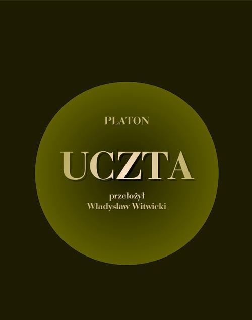 Tytuł: Uczta
Autor: Platon
Wydawnictwo: Armoryka
Formaty: EPUB, MOBI