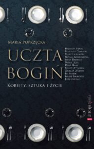 Tytuł: Uczta bogiń
Autor: Maria Poprzęcka
Wydawnictwo: Wydawnictwo Agora
Formaty: EPUB, MOBI