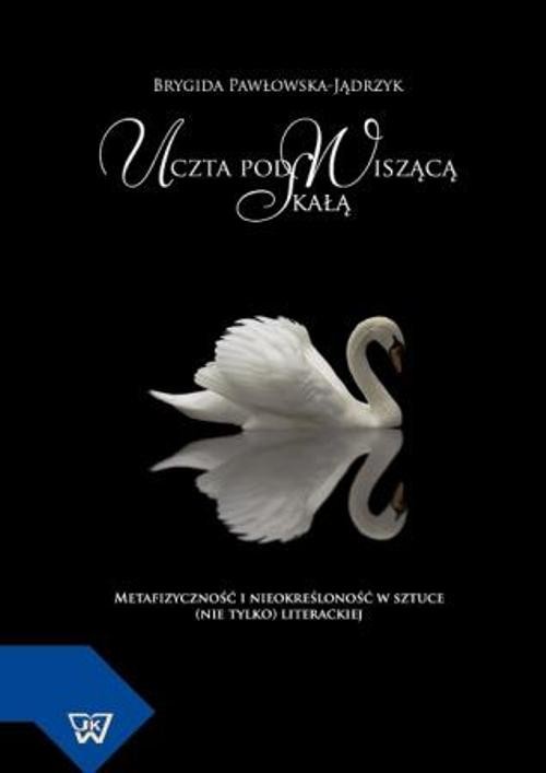 Tytuł: Uczta pod Wiszącą Skałą
Autor: Brygida Pawłowska-Jądrzyk
Wydawnictwo: Wydawnictwo Naukowe UKSW
Formaty: PDF