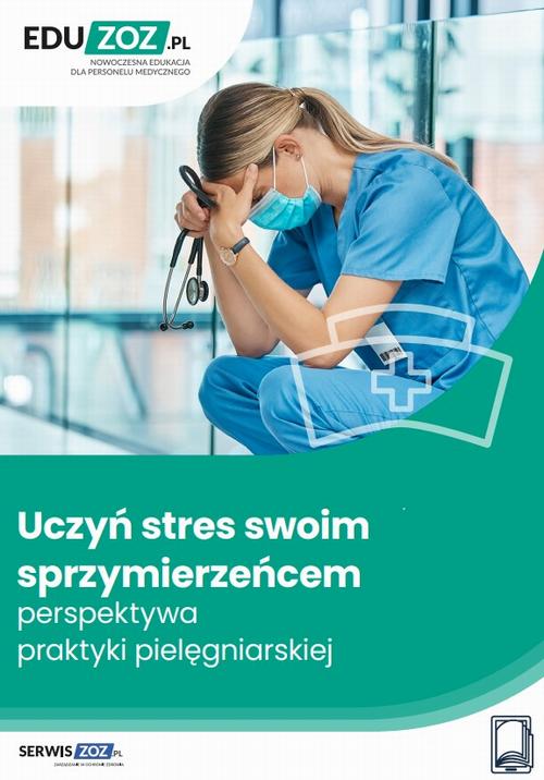 Uczyń stres swoim sprzymierzeńcem perspektywa praktyki pielęgniarskiej — okładka e-booka