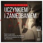 Tytuł: Uczynkiem i zaniedbaniem
Autor: Mariusz Kanios
Wydawnictwo: Piąte Marzenie
Formaty: MP3