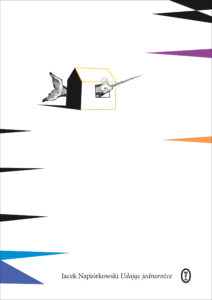 Tytuł: Udając jednorożce
Autor: Jacek Napiórkowski
Wydawnictwo: Wydawnictwo Literackie
Formaty: EPUB, MOBI