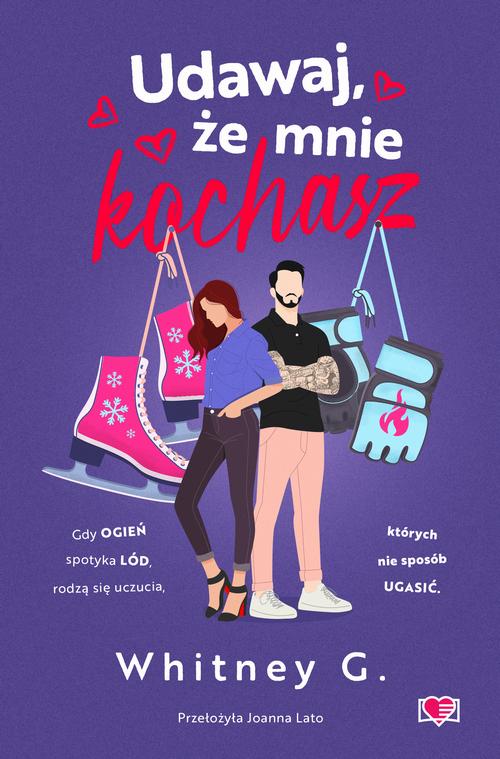 Tytuł: Udawaj, że mnie kochasz
Autor: Whitney G.
Wydawnictwo: Papierowe Serca
Formaty: EPUB, MOBI