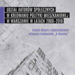 Udział aktorów społecznych w kreowaniu polityki mieszkaniowej w Warszawie w latach 2000-2016 — okładka e-booka