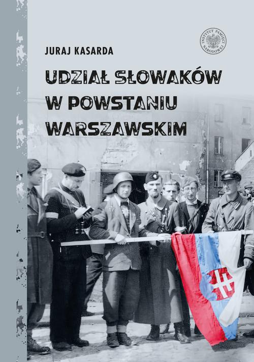 Tytuł: Udział Słowaków w powstaniu warszawskim
Autor: Juraj Kasadra
Wydawnictwo: Instytut Pamięci Narodowej
Formaty: EPUB, MOBI