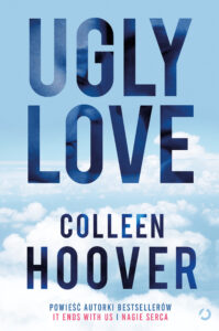 Tytuł: Ugly Love
Autor: Colleen Hoover
Wydawnictwo: Wydawnictwo Otwarte
Formaty: EPUB, MOBI