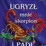 Ugryzł mnie skorpion i padł — okładka e-booka