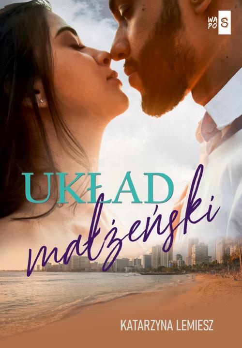 Tytuł: Układ małżeński
Autor: Katarzyna Lemiesz
Wydawnictwo: WasPos
Formaty: MOBI, EPUB