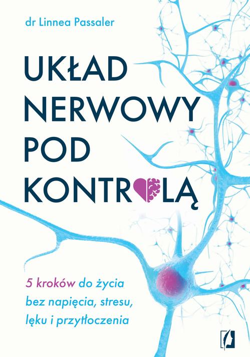 Tytuł: Układ nerwowy pod kontrolą.
Autor: Linnea Passaler
Wydawnictwo: Wydawnictwo Kobiece
Formaty: MOBI, EPUB