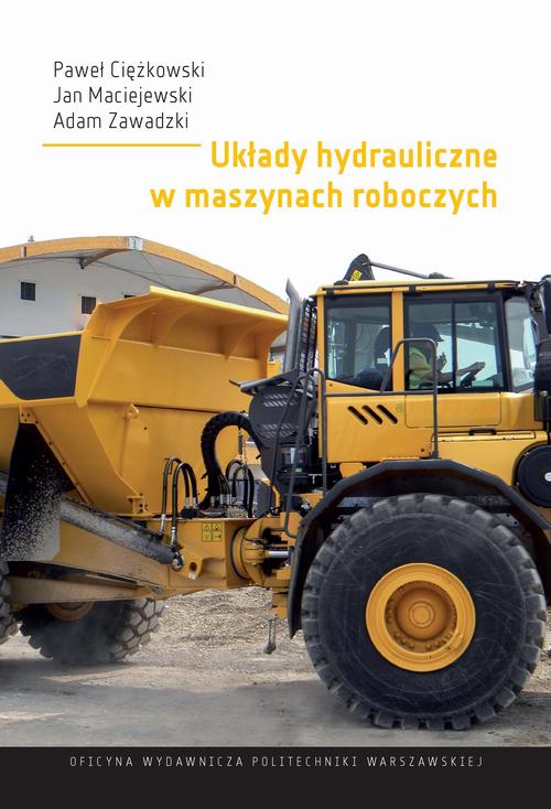 Tytuł: Układy hydrauliczne w maszynach roboczych
Autor: Paweł Ciężkowski, Jan Maciejewski, Adam Zawadzki
Wydawnictwo: Oficyna Wydawnicza Politechniki Warszawskiej
Formaty: PDF