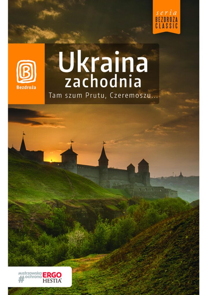 Ukraina zachodnia. Tam szum Prutu, Czeremoszu... Wydanie 8 — okładka
