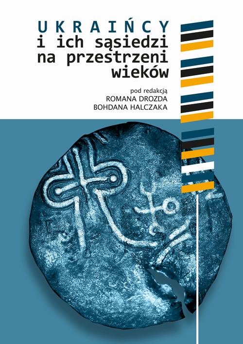Tytuł: Ukraińcy i ich sąsiedzi na przestrzeni wieków t. I
Autor: 
Wydawnictwo: Uniwersytet Pomorski w Słupsku
Formaty: PDF