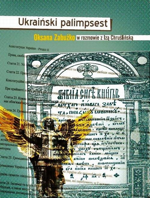 Tytuł: Ukraiński palimpsest. Oksana Zabużko w rozmowie z Izą Chruślińską
Autor: Oksana Zabużko, Iza Chruślińska
Wydawnictwo: Kolegium Europy Wschodniej
Formaty: MOBI, EPUB