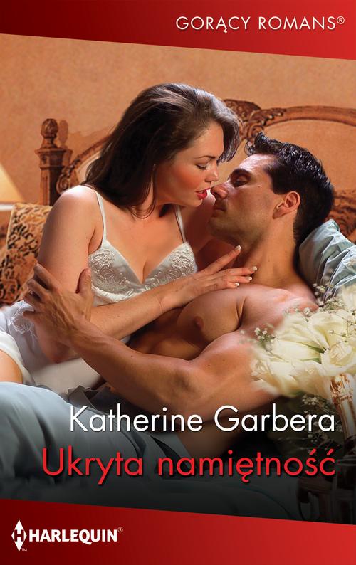 Tytuł: Ukryta namiętność
Autor: Katherine Garbera
Wydawnictwo: Harlequin
Formaty: MOBI, EPUB