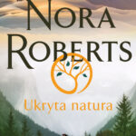 Tytuł: Ukryta natura
Autor: Nora Roberts
Wydawnictwo: Świat Książki
Formaty: EPUB, MOBI