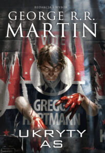 Tytuł: Ukryty As (Dzikie Karty 6)
Autor: George R.R. Martin
Wydawnictwo: Zysk i S-ka
Formaty: EPUB, MOBI