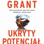 Tytuł: Ukryty potencjał
Autor: Adam Grant
Wydawnictwo: MT Biznes
Formaty: MOBI, EPUB