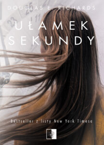 Tytuł: Ułamek Sekundy
Autor: Douglas E.Richards
Wydawnictwo: Wydawnictwo NieZwykłe
Formaty: EPUB, MOBI