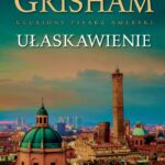 Tytuł: UŁASKAWIENIE
Autor: John Grisham
Wydawnictwo: Albatros
Formaty: EPUB, MOBI