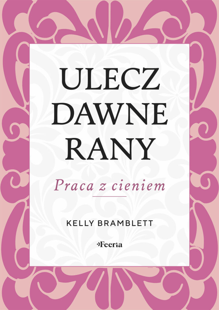 Ulecz dawne rany. Praca z cieniem — okładka