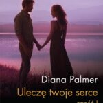 Tytuł: Uleczę twoje serce część 1
Autor: Diana Palmer
Wydawnictwo: Harlequin
Formaty: MOBI, EPUB
